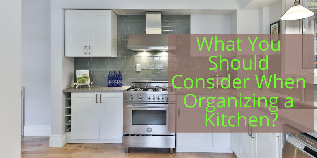 What You Should Consider When Organizing a Kitchen?